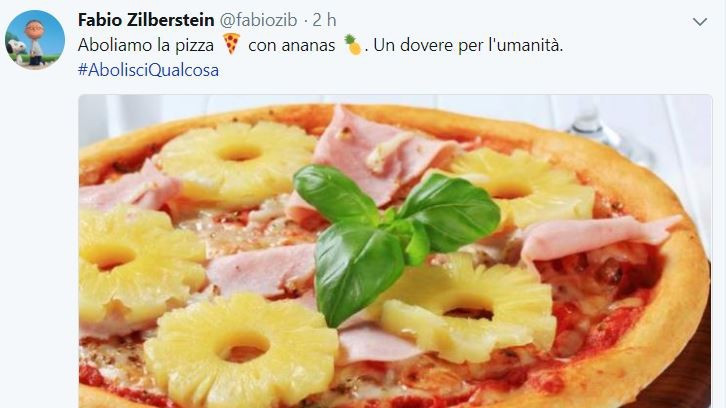 Dalla pizza con l’ananas a Despacito, su Twitter è #AbolisciQualcosa