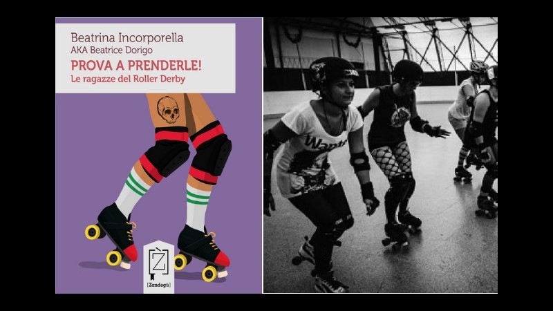 ‘Prova a prenderle’, domani a Torino il roller derby raccontato da Beatrice Dorigo