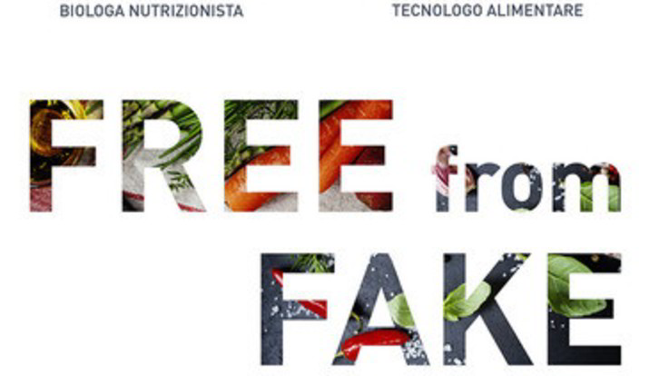 Stop alle 'bufale': a tavola con "Free from Fake"