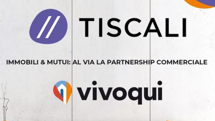 Immobiliare, al via partnership Tiscali e Vivoqui su mutui