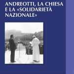 Libri, A. D’Angelo racconta ‘Andreotti, la Chiesa e la solidarietà nazionale’