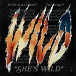 Nuovo singolo per Merk e Kremont: ‘She’s wild’ è la speranza in una estate normale