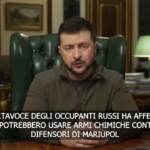 Ucraina, Zelensky: “Possibile uso armi chimiche a Mariupol”