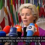 Sanzioni Russia, von der Leyen: “Fiduciosa per sesto pacchetto”