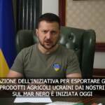 Ucraina, Zelensky: “La partenza della prima nave con grano è segnale positivo”