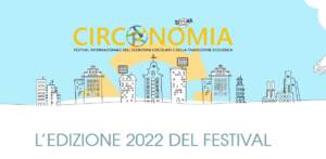 Dal 7 settembre torna Circonomia, il Festival dell’economia circolare e della transizione ecologica