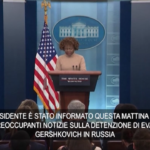 Casa Bianca su giornalista arrestato a Mosca: “Accuse spionaggio ridicole”