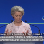 Ucraina, von der Leyen: “A Kiev servono 110 mld fino al 2027”