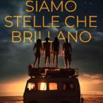 “Siamo stelle che brillano”, il nuovo romanzo di Vittoria Schisano e Alessio Piccirillo