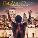 Arriva in sala ‘Dall’AmeriCaruso’, Veltroni racconta un Dalla inedito