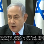 Israele, Netanyahu: “No ad accordo con Hamas, a qualsiasi prezzo”