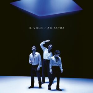 Il Volo, il 29 marzo esce il nuovo album “Ad Astra”