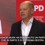 Germania, Scholz contro Musk: “Sostiene il partito di estrema destra AfD”