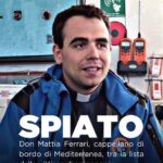Paragon, spiato anche il cappellano di Mediterranea. Schlein: “Meloni spieghi”