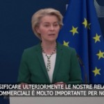 Dazi, von der Leyen: “Al lavoro su accordi con 83% commercio oltre Usa”