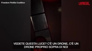 Freedom Flotilla, i video dell’equipaggio: “C’è un drone sopra di noi, aiutateci”