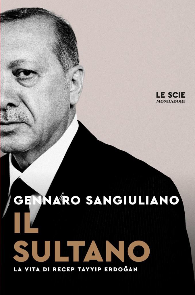 βIl Sultano. La vita di Recep Tayyip Erdoganβ: esce oggi il nuovo libro di Gennaro Sangiuliano βIl Sultano. La vita di Recep Tayyip Erdoganβ: esce oggi il nuovo libro di Gennaro Sangiuliano