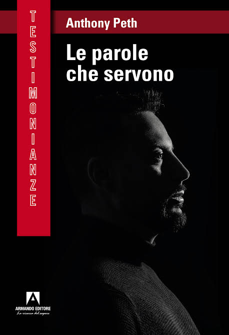 Dal 1° settembre in libreria “Le parole che servono” di Anthony Peth (armando editore) Dal 1° settembre in libreria “Le parole che servono” di Anthony Peth (armando editore)